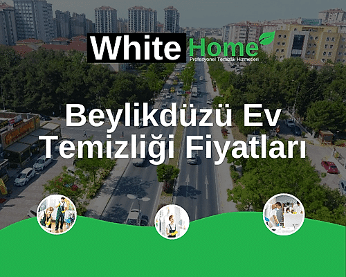 Beylikdüzü Ev Temizliği Fiyatları